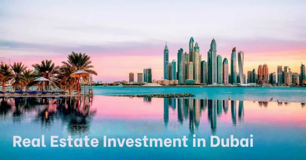 Real Estate Investment in Dubai