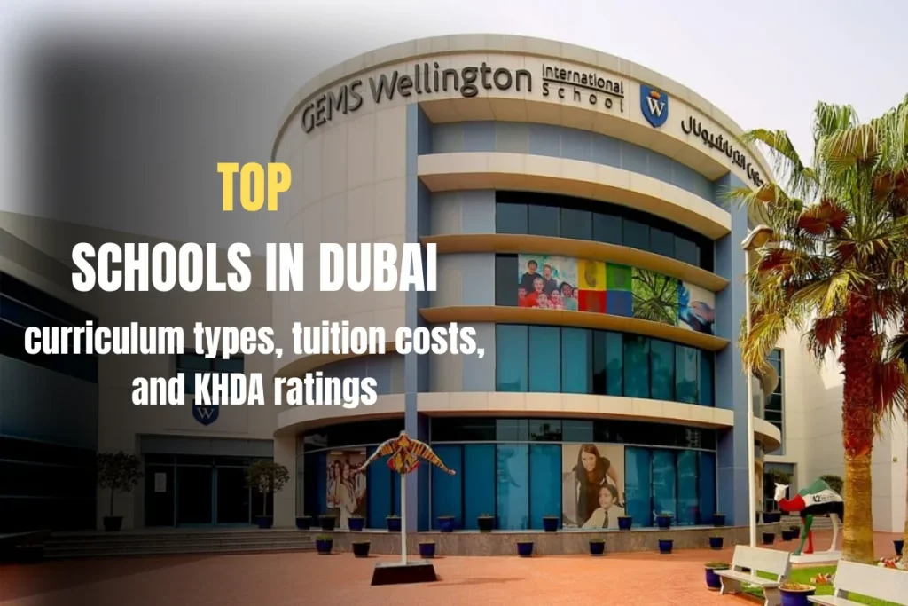 Top 10 Schools in Dubai - curriculum types, tuition costs, and KHDA ratings