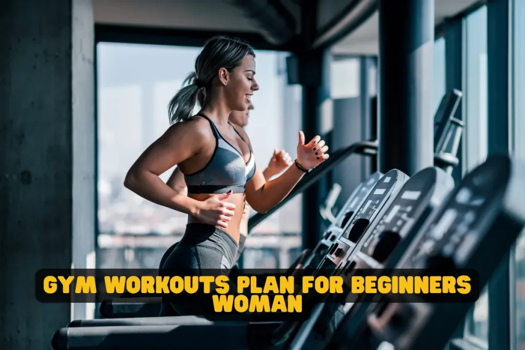 Gym Workouts plan for Beginners woman