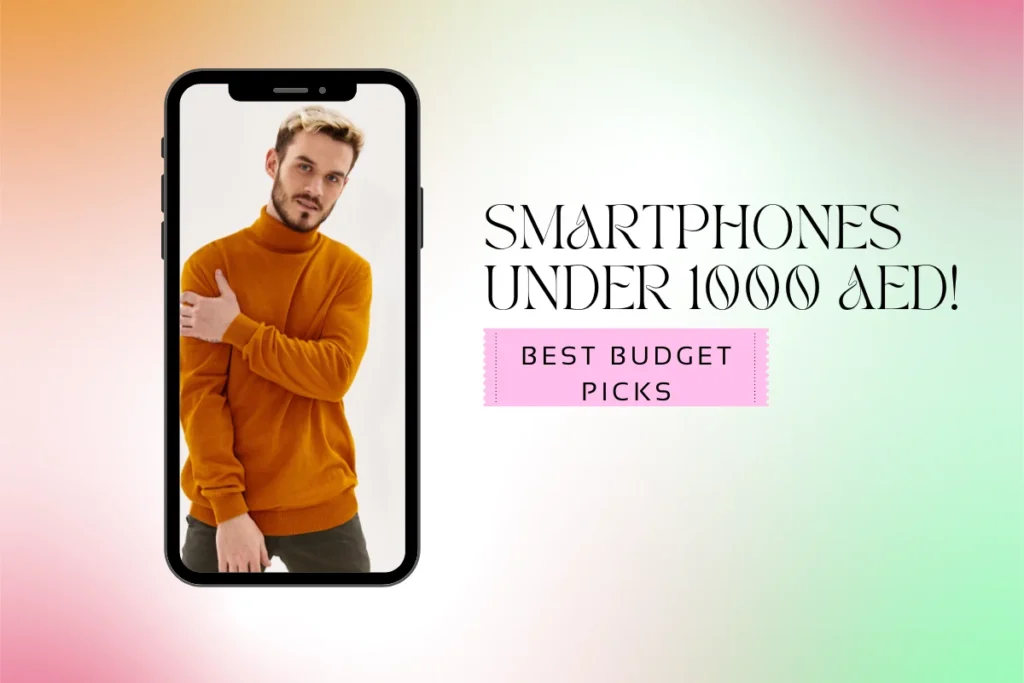Best Mobile Under 1000 AED